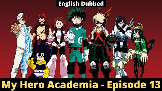 My Hero Academia Season 1 - Episode 13 - In Each of our Hearts [English Dubbed]