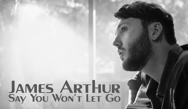 Lirik lagu James Arthur Say you won't let go Vian blog