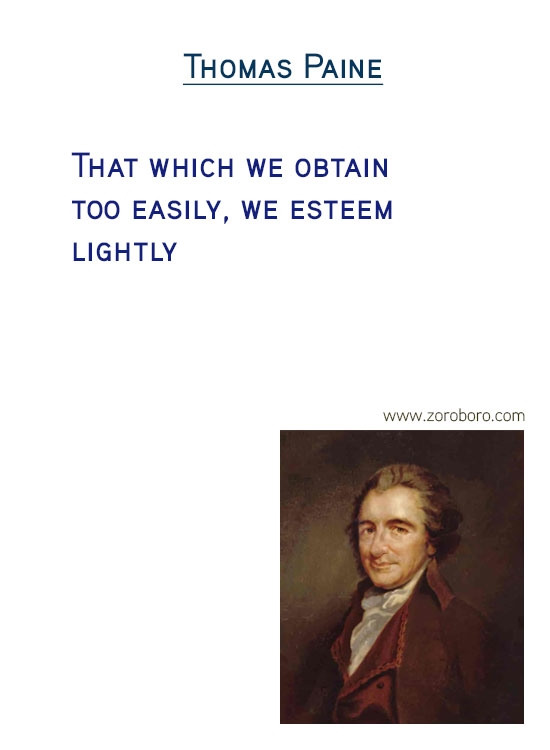 Thomas Paine Quotes. Wisdom Quotes, Freedom Quotes, Liberty Quotes, Equality Quotes, Ethics Quotes, Morality Quotes, Rights Quotes, & Secular Quotes.Thomas Paine Philosophy