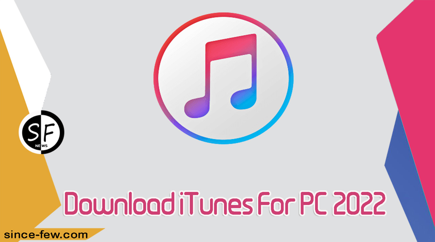 Download iTunes For PC 2022 - iTunes 2021 Latest Version For Free - Download iTunes Direct Link