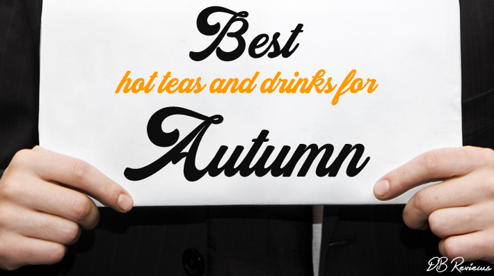Best Hot Teas and Drinks for Autumn