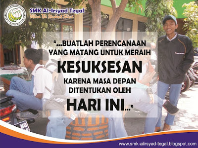 Motivation is POWER...!!! SMK Al-Irsyad Tegal is Amazing...!!!