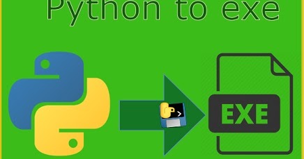 Convert your Python file to executable windows file