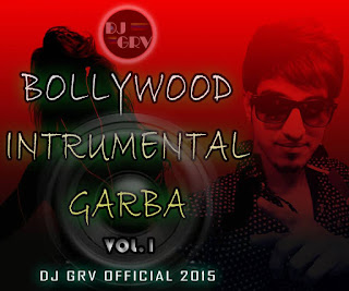 Bollywood-Instrumental-Garba-2015-Dj-Grv-Official-Mix-Download-Navratri-special-dandiya-indiandjremix