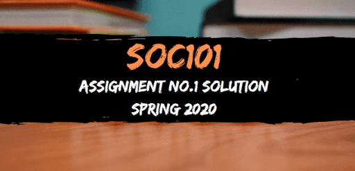 Soc101 assignment no 1 solution 2020 picture