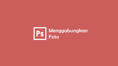 Tutorial Photoshop CS dan CC Tutorial Photoshop CS dan CC