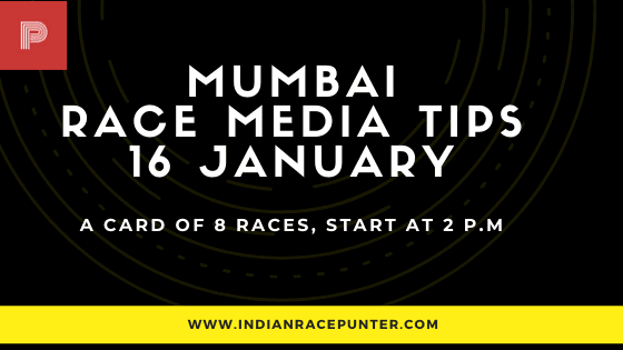 Mumbai Race Media Tips 16 January Mumbai Race Media Tips 16 January