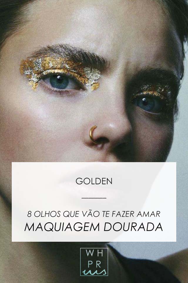 Whisper by Sara: GOLDEN | 8 OLHOS QUE VÃO TE FAZER AMAR MAQUIAGEM DOURADA @whisaperbysara GOLDEN | 8 OLHOS QUE VÃO TE FAZER AMAR MAQUIAGEM DOURADA
