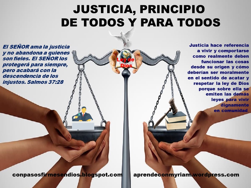Con pasos firmes en Dios JUSTICIA, PRINCIPIO DE TODOS Y PARA TODOS