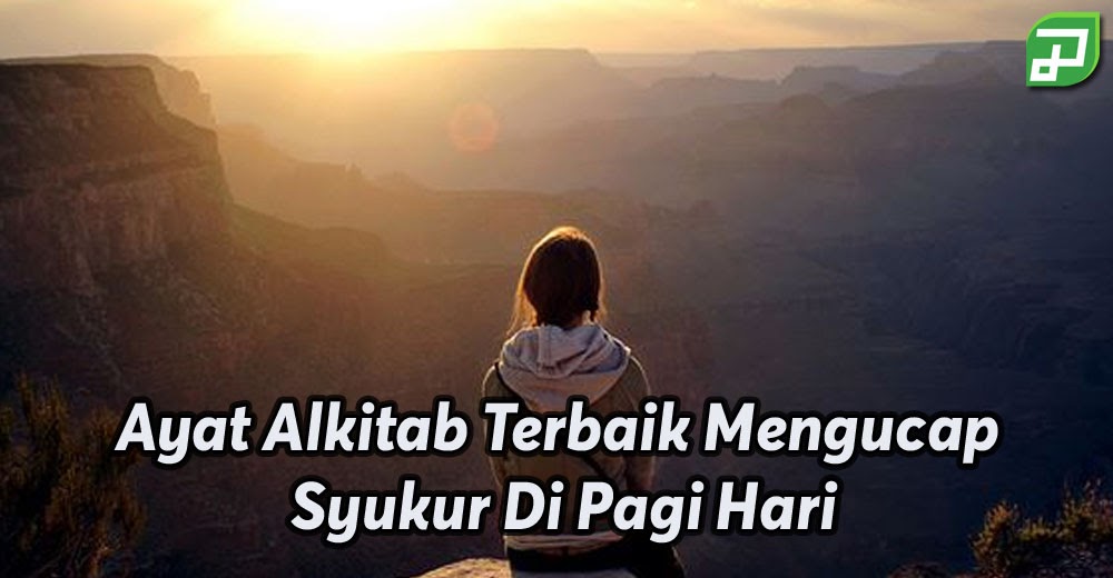 Ayat Alkitab Terbaik Mengucap Syukur Di Padi Hari