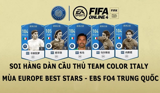 FIFA ONLINE 4 | Soi hàng dàn cầu thủ Team Color Italy mùa Europe Best Stars - EBS FO4 Trung Quốc
