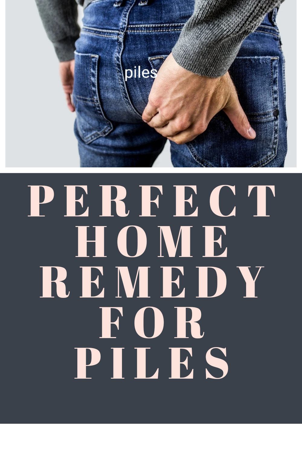 Perfect Home Remedy for Piles