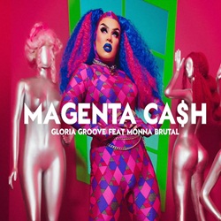 Música MAGENTA CA$H - Gloria Groove (Com Monna Brutal) (2019) 
