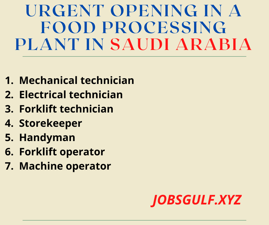 URGENT OPENING IN A FOOD PROCESSING PLANT IN SAUDI ARABIA JOBS 2021