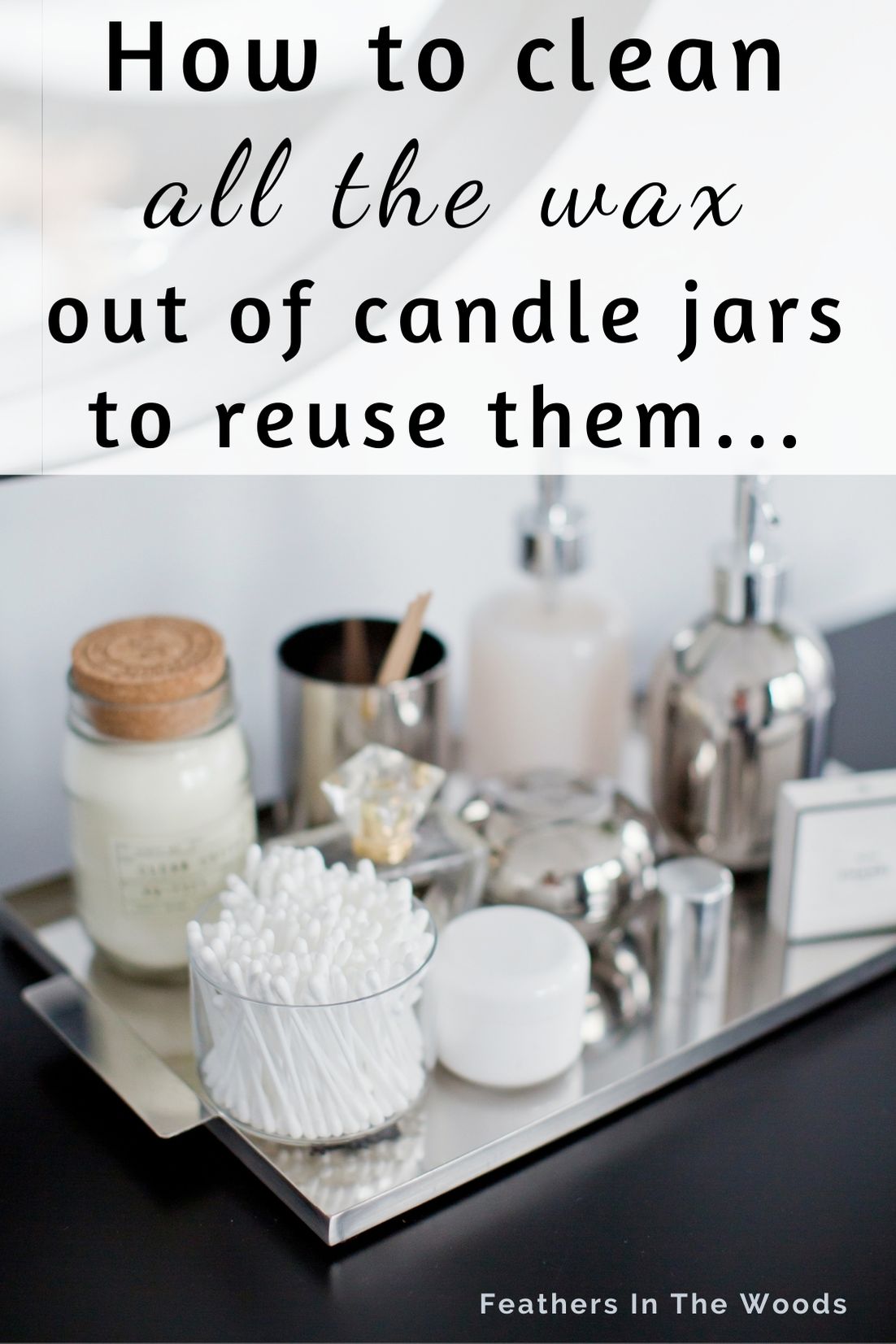 How to clean candle jars (the easy way) - Feathers in the woods