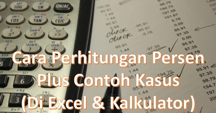 Cara Menghitung Persen Disertai Contoh Excel Kalkulator Pakar Dokumen