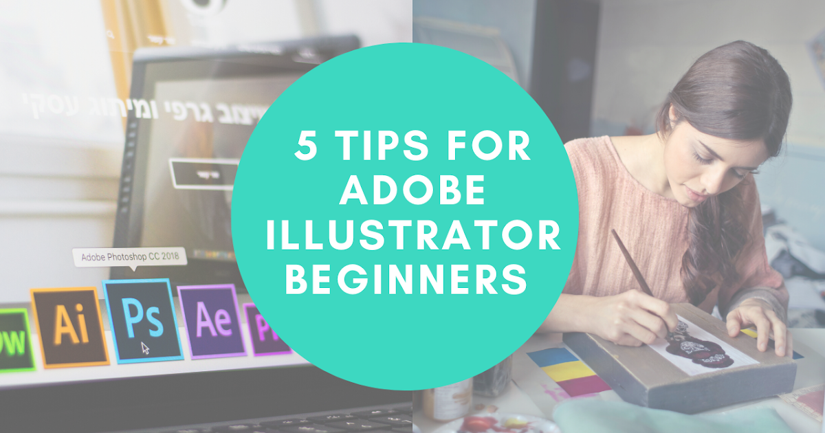 5 tips for Adobe Illustrator beginners