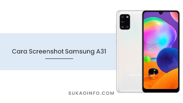 Cara Screenshot Samsung A31