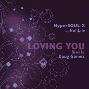 HyperSOUL-X, Bohlale - Loving You (Main HT)