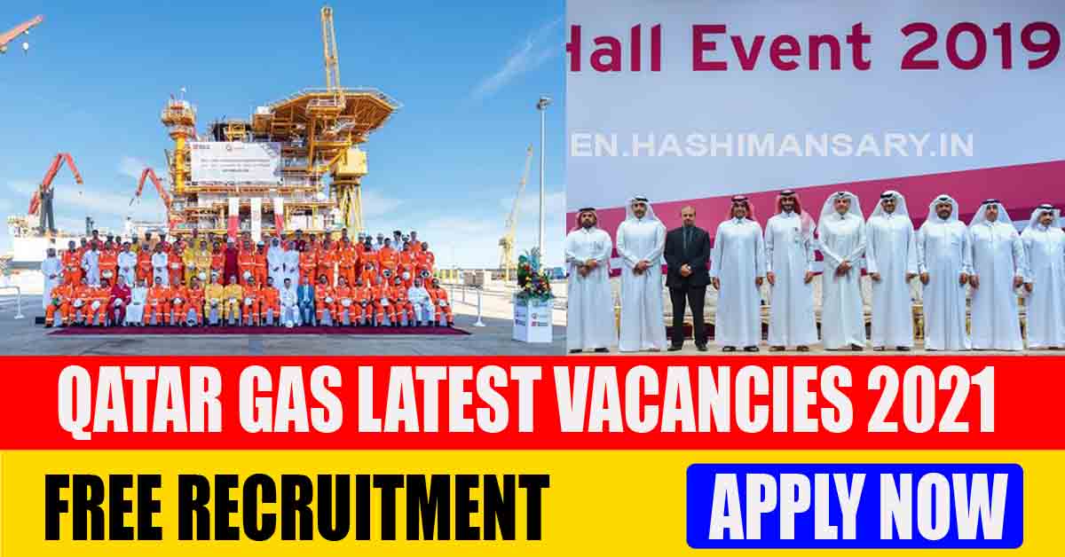 Career Opportunity In Qatar Gas 2021- Apply Online