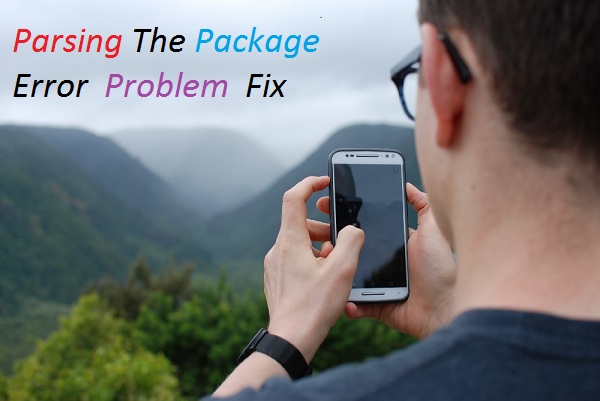 There Was A Problem While Parsing The Package In Hindi Android Phone Me Parsing The Package Error Problem Kaise Fix Kare