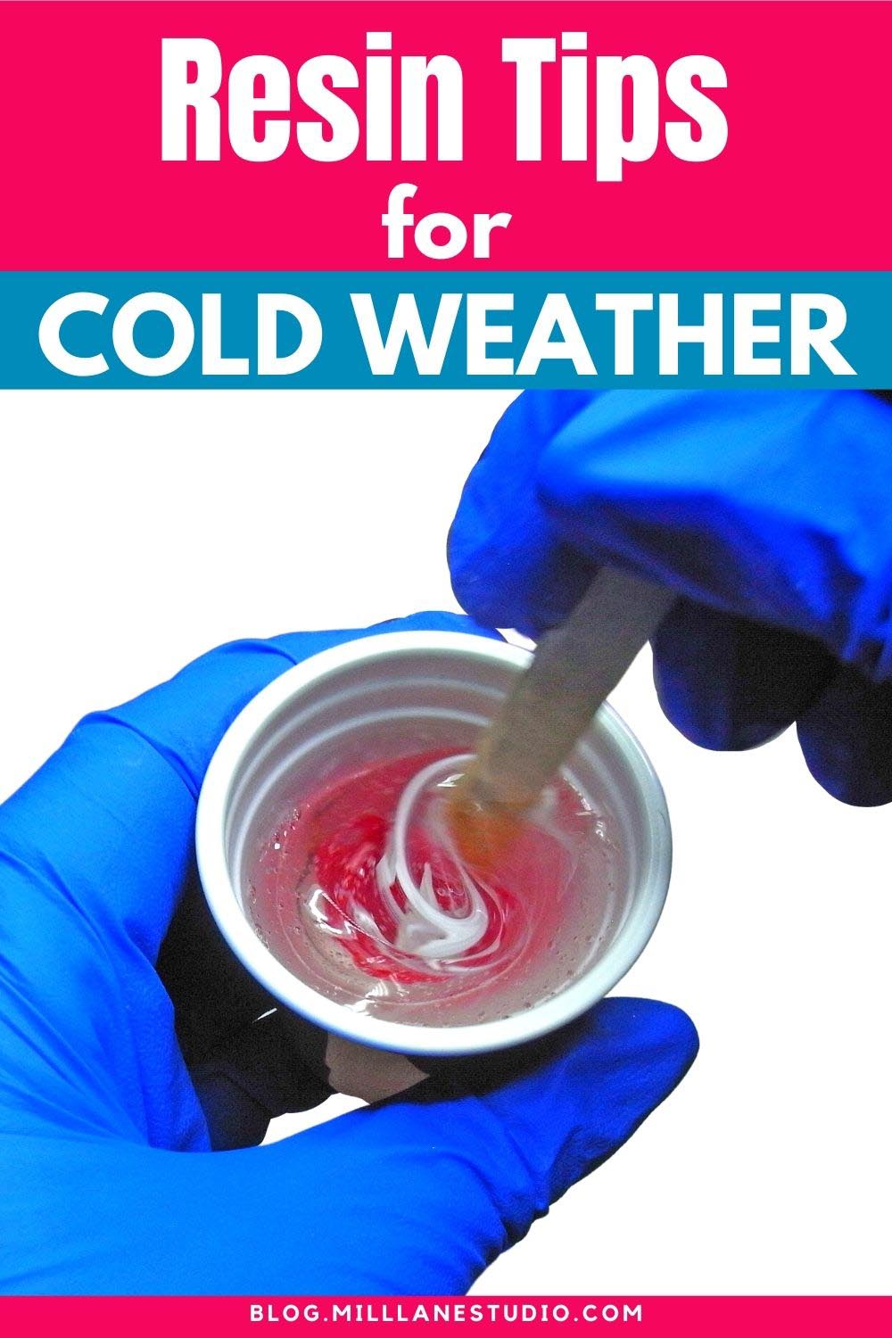 How to Work with Resin in Cold Weather Mill Lane Studio