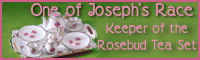 Keeper of the Rosebud Tea Set - One of Joseph's Race