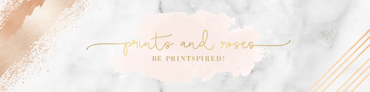 Prints And Roses - Inspirational and stylish printables for your home! 