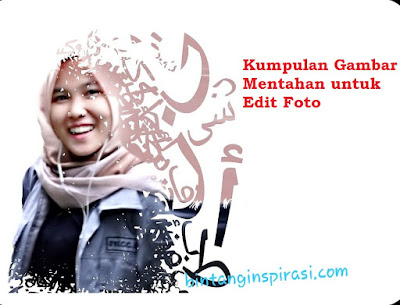 Kumpulan Gambar mentahan edit foto Kumpulan Gambar mentahan edit foto