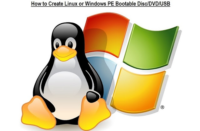 How to Create Linux or Windows PE Bootable Disc-DVD-USB