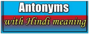 All Antonyms with Meaning