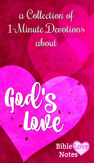 You'll enjoy this collection of 1-minute devotions about God's Wonderful love. Why not pin or bookmark it so you can refer to it often for encouragement.