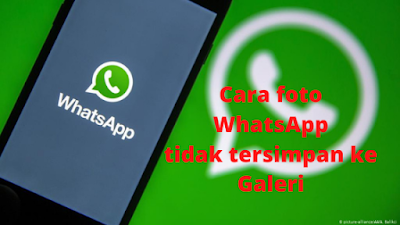 Cara Agar Foto WhatsApp Tidak Tersimpan Di Galeri