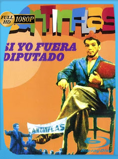 Cantinflas Si yo fuera diputado (1952) HD [1080p] Latino [GoogleDrive] SXGO