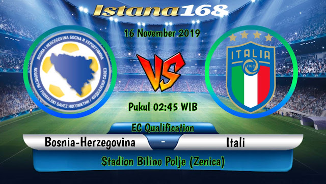 Prediksi Bola Bosnia-Herzegovina vs Italia 16 November 2019 