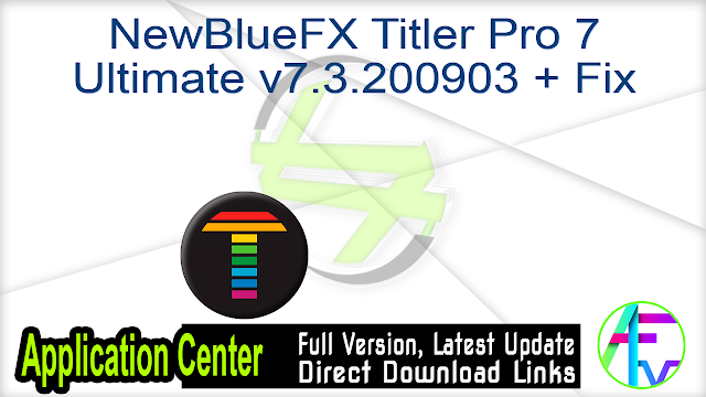 NewBlueFX Titler Pro 7 Ultimate v7.3.200903 + Fix