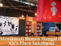 Menikmati Ramen di Resto Instagenic Khas Jepang Ale's Place Cipoho Sukabumi