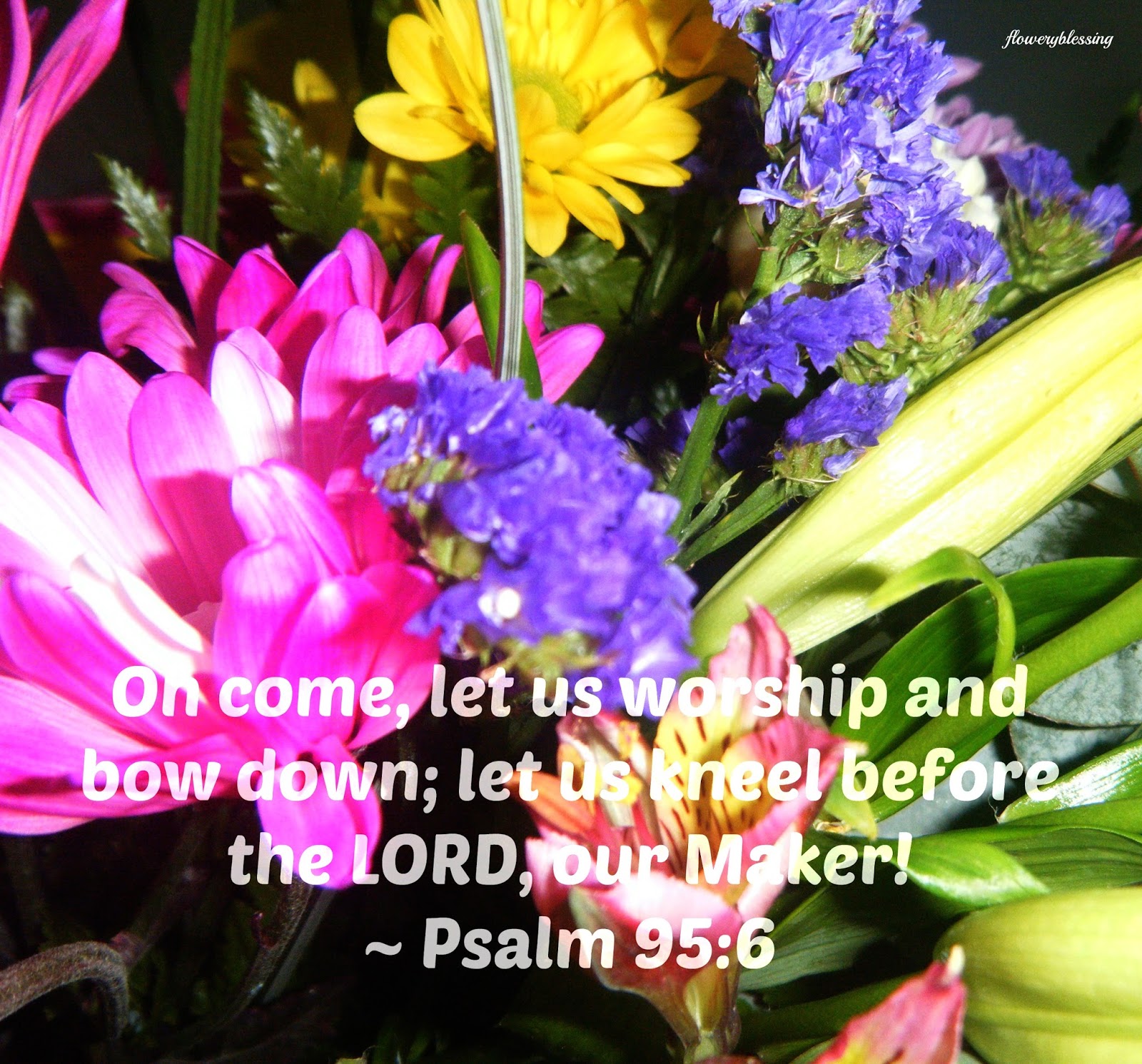 flowery-blessing-oh-come-let-us-worship-and-bow-down-let-us-kneel