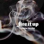 Fire It Up - Robin Thicke Fire It Up - Robin Thicke
