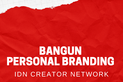 Bangun Personal Branding Dengan IDN Creator Network
