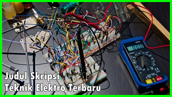 Kumpulan Judul Skripsi Teknik Elektro Terbaru Mudah ACC Kumpulan Judul Skripsi Teknik Elektro Terbaru Mudah ACC