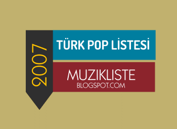 2000ler turk pop 2007 Türk pop Şarkıları