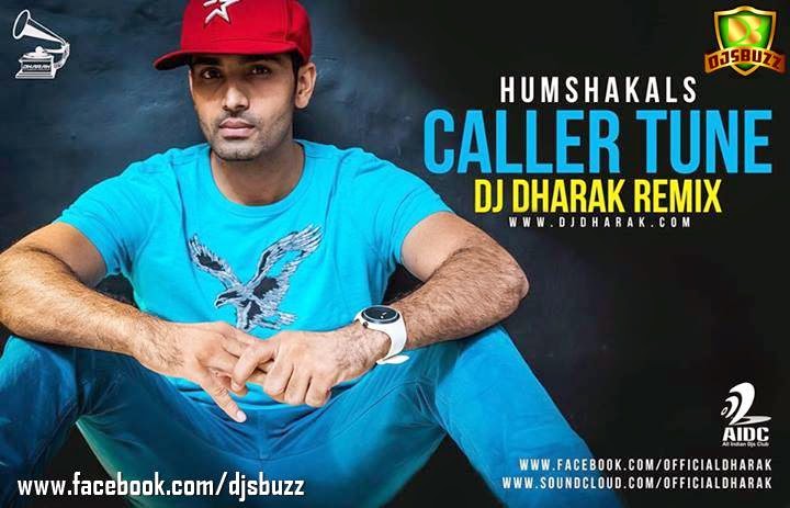CALLERTUN – Humshakals – DJ Dharak Mix