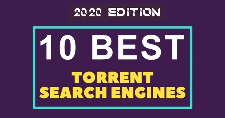 10 Torrent Search Engines - 2020 (Updated List)