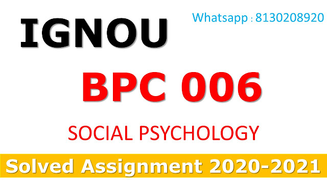 BPC 006 SOCIAL PSYCHOLOGY Solved Assignment 2020-21