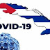 CUBA REPORTA NUEVE FALLECIDOS POR COVID-19 EN ÚLTIMAS 24 HORAS