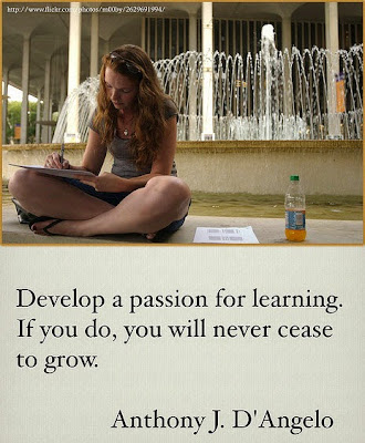 Image of a quote that says develop a passion for learning. If you do, you will never cease to grow