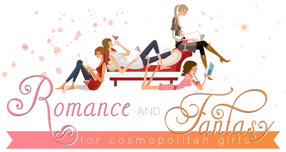 Romance and Fantasy for Cosmopolitan Girls