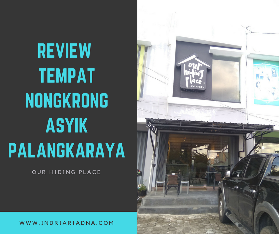 Our Hiding Place, Tempat Nongkrong Asyik di Palangkaraya 2 OHP%2B%25281%2529