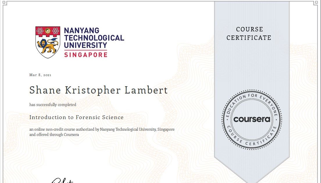 Completed Introduction To Forensic Science From Nanyang Technological University Via Coursera
